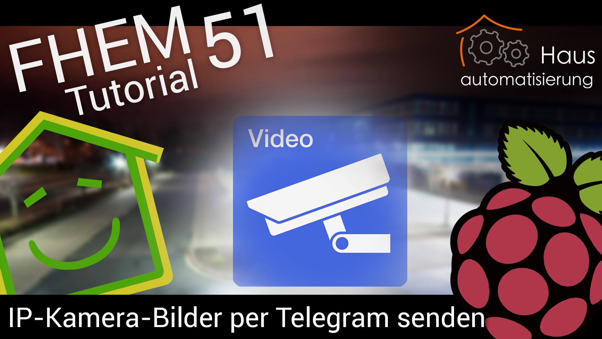 FHEM Tutorial-Reihe - Part 51: IP-Kamera integrieren und Bilder per Telegram versenden